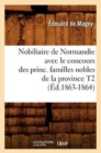 Image for Nobiliaire de Normandie Avec Le Concours Des Princ. Familles Nobles de la Province T2 (Ed.1863-1864)