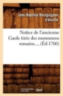 Image for Notice de l&#39;Ancienne Gaule Tiree Des Monumens Romains (Ed.1760)