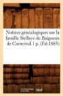 Image for Notices Genealogiques Sur La Famille Stellaye de Baigneux de Courcival.1 P. (Ed.1883)