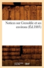 Image for Notices Sur Grenoble Et Ses Environs (Ed.1885)