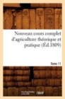 Image for Nouveau Cours Complet d&#39;Agriculture Theorique Et Pratique. Tome 11 (Ed.1809)