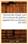 Image for Nouveau Dict. d&#39;Argot Suivi de la Chanson Des Galeriens Rapportee Dans Ses Memoires (Ed.1829)