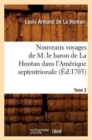 Image for Nouveaux Voyages de M. Le Baron de la Hontan Dans l&#39;Amerique Septentrionale. Tome 2 (Ed.1703)