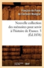 Image for Nouvelle Collection Des M?moires Pour Servir ? l&#39;Histoire de France. 3 (?d.1838)