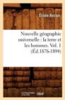 Image for Nouvelle Geographie Universelle: La Terre Et Les Hommes. Vol. 1 (Ed.1876-1894)