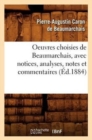 Image for Oeuvres Choisies de Beaumarchais, Avec Notices, Analyses, Notes Et Commentaires (?d.1884)