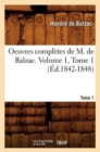 Image for Oeuvres Compl?tes de M. de Balzac. Volume 1, Tome 1 (?d.1842-1848)