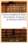 Image for Oeuvres Completes de Mmes de la Fayette, de Tencin Et de Fontaines. Tome 1 (Ed.1832)