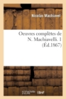 Image for Oeuvres completes de N. Machiavelli. 1 (Ed.1867)
