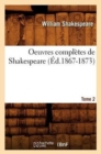 Image for Oeuvres Compl?tes de Shakespeare. Tome 2 (?d.1867-1873)