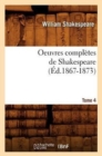 Image for Oeuvres Compl?tes de Shakespeare. Tome 4 (?d.1867-1873)