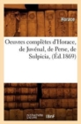 Image for Oeuvres Compl?tes d&#39;Horace, de Juv?nal, de Perse, de Sulpicia, (?d.1869)