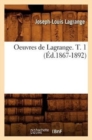 Image for Oeuvres de Lagrange. T. 1 (?d.1867-1892)