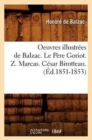 Image for Oeuvres Illustr?es de Balzac. Le P?re Goriot. Z. Marcas. C?sar Birotteau. (?d.1851-1853)