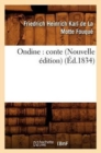 Image for Ondine: Conte (Nouvelle ?dition) (?d.1834)
