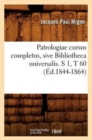 Image for Patrologiae Cursus Completus, Sive Bibliotheca Universalis. S 1, T 60 (?d.1844-1864)