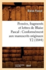 Image for Pens?es, Fragments Et Lettres de Blaise Pascal: Conform?ment Aux Manuscrits Originaux T2 (1844)