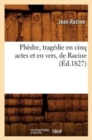 Image for Ph?dre, Trag?die En Cinq Actes Et En Vers, de Racine (?d.1827)