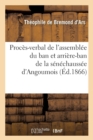 Image for Proces-Verbal de l&#39;Assemblee Du Ban Et Arriere-Ban de la Senechaussee d&#39;Angoumois (Ed.1866)