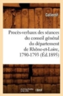 Image for Proces-Verbaux Des Seances Du Conseil General Du Departement de Rhone-Et-Loire, 1790-1793 (Ed.1895)