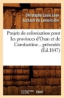 Image for Projets de Colonisation Pour Les Provinces d&#39;Oran Et de Constantine (?d.1847)