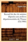Image for Recueil de Doc de Notaires Deposees Aux Archives Departementales de l&#39;Yonne (Ed.1900)