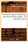 Image for Recueil de Po?sies Fran?oises Des Xve Et Xvie Si?cles. T I (?d.1855-1878)