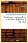 Image for Recueil Des Instructions Donnees Aux Ambassadeurs Et Ministres de France. I, (Ed.1884)