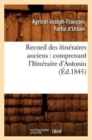 Image for Recueil Des Itineraires Anciens: Comprenant l&#39;Itineraire d&#39;Antonin (Ed.1845)