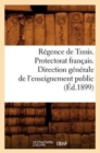 Image for Regence de Tunis. Protectorat Francais. Direction Generale de l&#39;Enseignement Public (Ed.1899)