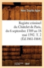 Image for Registre Criminel Du Chatelet de Paris, Du 6 Septembre 1389 Au 18 Mai 1392. T. 2 (Ed.1861-1864)