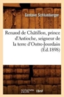 Image for Renaud de Ch?tillon, Prince d&#39;Antioche, Seigneur de la Terre d&#39;Outre-Jourdain (?d.1898)