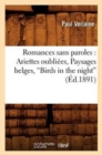 Image for Romances Sans Paroles: Ariettes Oubli?es, Paysages Belges, Birds in the Night (Ed.1891)