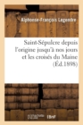 Image for Saint-Sepulcre depuis l&#39;origine jusqu&#39;a nos jours et les croises du Maine (Ed.1898)