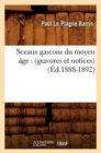 Image for Sceaux Gascons Du Moyen Age: (Gravures Et Notices) (Ed.1888-1892)