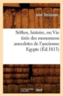 Image for S?thos, Histoire, Ou Vie Tir?e Des Monumens Anecdotes de l&#39;Ancienne Egypte, (?d.1813)