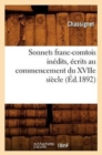 Image for Sonnets Franc-Comtois Inedits, Ecrits Au Commencement Du Xviie Siecle (Ed.1892)