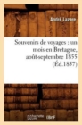 Image for Souvenirs de Voyages: Un Mois En Bretagne, Aout-Septembre 1855 (Ed.1857)