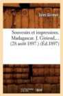 Image for Souvenirs Et Impressions. Madagascar. J. Girieud (28 Ao?t 1897) (?d.1897)