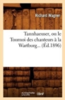 Image for Tannhaeuser, Ou Le Tournoi Des Chanteurs ? La Wartburg (?d.1896)