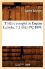 Image for Th??tre Complet de Eug?ne Labiche. T.1 (?d.1892-1893)