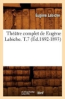 Image for Th??tre Complet de Eug?ne Labiche. T.7 (?d.1892-1893)