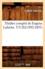 Image for Th??tre Complet de Eug?ne Labiche. T.9 (?d.1892-1893)