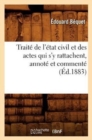 Image for Traite de l&#39;Etat Civil Et Des Actes Qui s&#39;y Rattachent, Annote Et Commente (Ed.1883)
