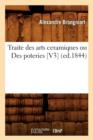 Image for Traite Des Arts Ceramiques Ou Des Poteries [V3] (Ed.1844)