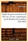 Image for Traite Du Gouvernement Civil (Ed. Rev. Et Corr. Exactement, Sur La Derniere de Londres) (Ed.1802)