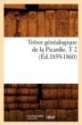 Image for Tresor Genealogique de la Picardie. T 2 (Ed.1859-1860)