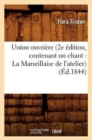 Image for Union Ouvri?re (2e ?dition, Contenant Un Chant: La Marseillaise de l&#39;Atelier) (?d.1844)