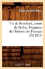 Image for Vie de Bouchard, Comte de Melun. Fragmens de l&#39;Histoire Des Fran?ais (?d.1825)