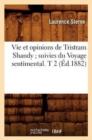 Image for Vie Et Opinions de Tristram Shandy Suivies Du Voyage Sentimental. T 2 (?d.1882)